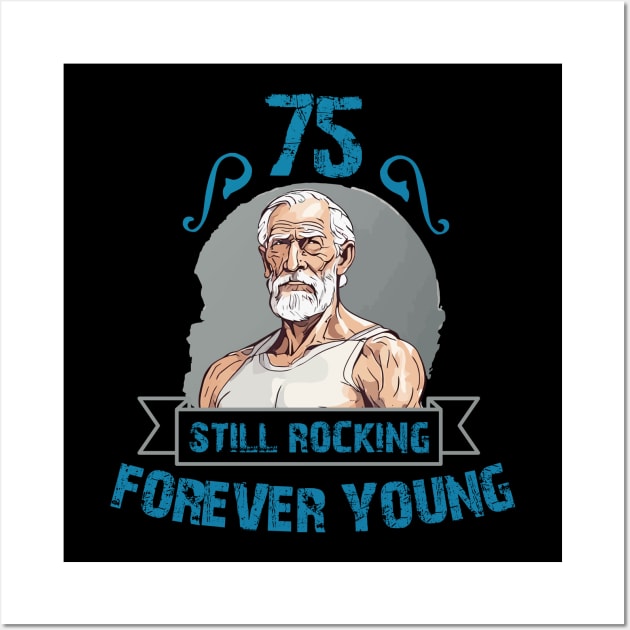 75th Still Rocking Forever Young Wall Art by Abiarsa